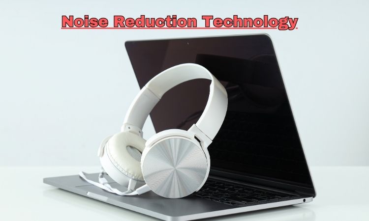 Noise Reduction Technology